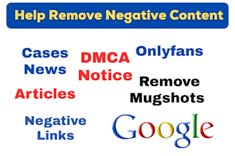 help remove articles mugshots bad news negative links court cases on google
