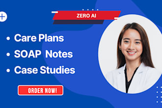 create detailed care plans, soap notes, and case studies