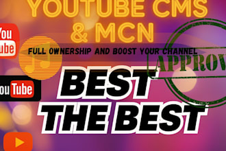 setup your youtube cms with full ownership claim and mcn access for monetization