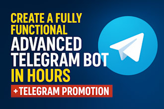 create a fully functional advanced telegram bot in 3 hours, telegram promotion
