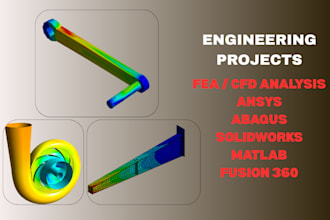 use ansys, abaqus, solidworks to do fea, cfd structural analysis for engineering