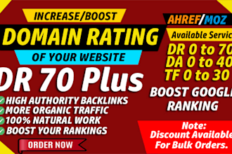 increase domain rating dr70 ahrefs, moz domain authority da30 , trust flow tf30