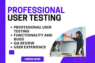 provide quality user testing for websites, apps, UI UX and manual QA