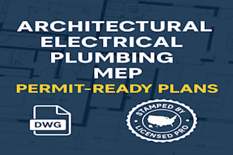 draw architectural, electrical, plumbing, mep drawing plans with licensed stamp