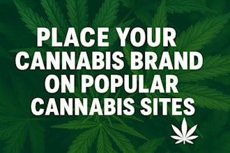 create and publish 3 cannabis posts on high value cannabis websites