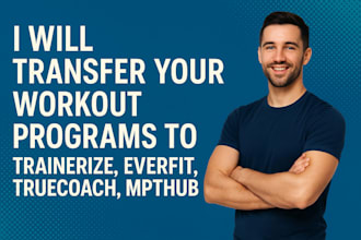 transfer your workout programs to trainerize, everfit, truecoach, or mypthub