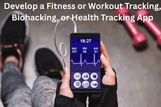 develop a fitness or workout tracking, biohacking, or health tracking app