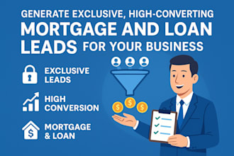 generate exclusive, high converting mortgage and loan lead for your business