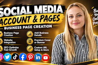 create and set up all social media accounts, business pages optimize all pages