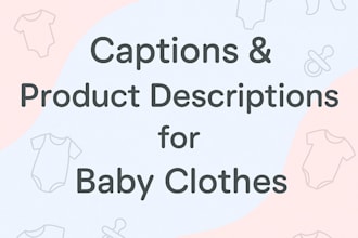 write emotional and persuasive captions and product descriptions for baby