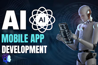 develop ai mobile app, ai web app, ai saas, ai chatbot or custom mobile app
