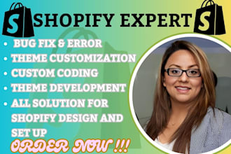 shopify bug fix coding, customizing theme s, and develop custom liquid coding