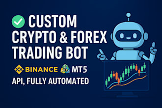 create a custom crypto or forex trading bot for any platform