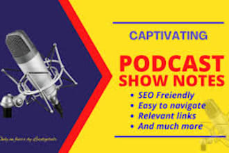 craft SEO optimized show notes for your podcast episodes and summaries