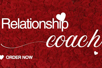 give best relationship advice, dating advice as your dating coach, life coach