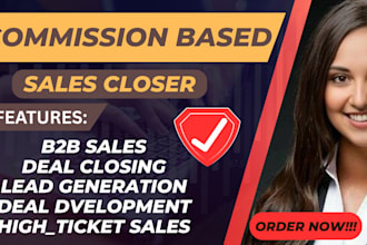 be your sales rep commission based sales rep sales closer lead generation