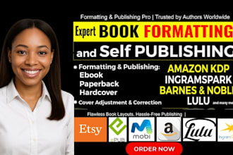 format book and publish on amazon, ingramspark, lulu, barnes and nobles