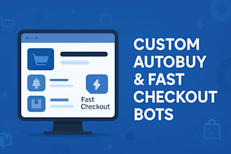 create a custom autobuy, fast checkout bot, pokémon bot, target bot, booking bot
