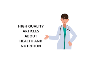 write high quality articles about health and nutrition