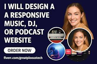 design a responsive music, dj, and podcast website for artists