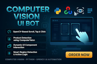 develop computer vision product bot, opencv scroll, click, dynamic UI automation