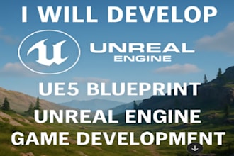 develop unreal engine game, ue5 blueprint and do  unreal engine game development