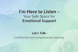 provide a compassionate ear for your personal stories