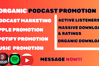 do organic podcast promotion to increase listeners and downloads