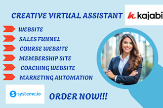 be your kajabi kartra clixlo or systemeio VA