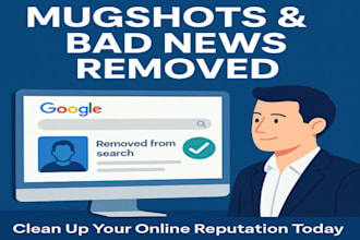 legally remove mugshots, bad press, and negative links from google search result