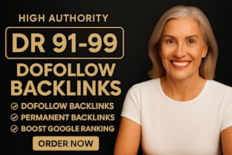 provide high authority DR 90 plus permanent white hat SEO dofollow backlinks