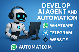 develop ai agent and automation for whatsapp, telegram and website development