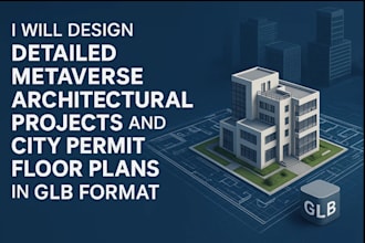 design metaverse architectural projects city permit floor plans in glb format