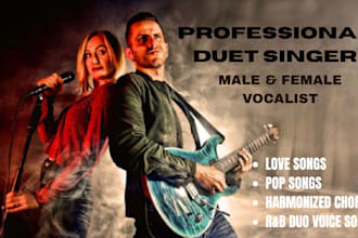 provide duet singer male and female vocalist, harmonized love pop rnb voice song