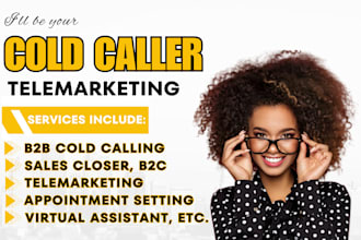 do b2b cold calling, sales closer, b2c, telemarketing and appointment settings