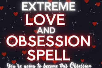 cast powerful extreme love and obsession spell for you