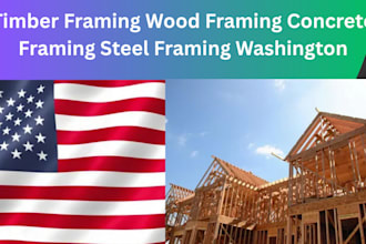 timber framing wood framing concrete framing steel framing washington