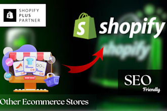 migrate, move or transfer any ecommerce store website to shopify or shopify plus