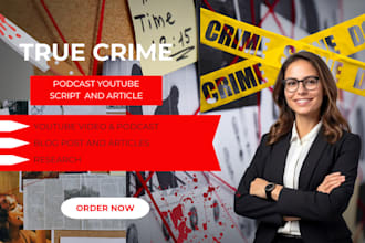 true crime, true crime script, podcast script,  youtube script, script writing