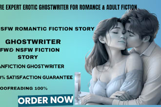 proofread self help book custom erotic story, nsfw fiction, romance ghostwriter