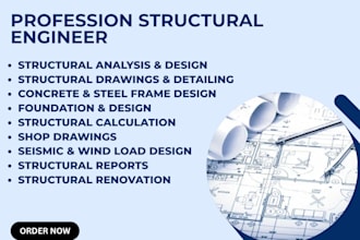 structural analysis, design, drawings, and calculations