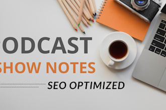 write your podcast show notes in 12 hours