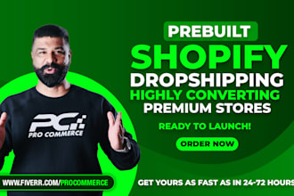 deliver a prebuilt shopify dropshipping store in 24 to 72 hours