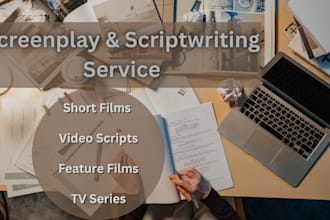 be your screenwriter for screenplays and video script