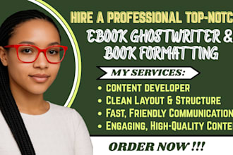 be your ghost book writer, ebook ghostwriter, ebook writer, and book formatting