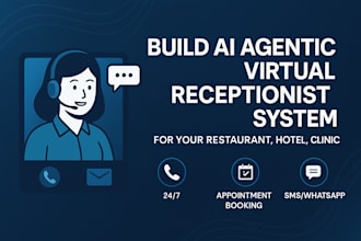 build ai agentic virtual receptionist system for your restaurant, hotel, clinic