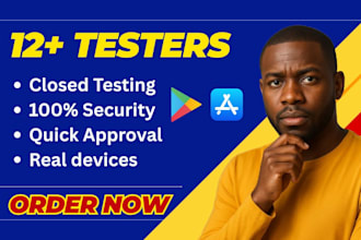 provide 12 to 25 testers for google play store app testing, play console testing