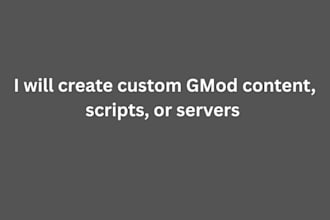 create custom gmod content, scripts, or servers