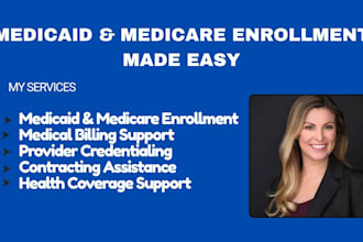 assist with medicaid and medicare enrollment, billing and credentialing