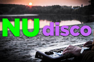 produce and create nu disco tracks for you